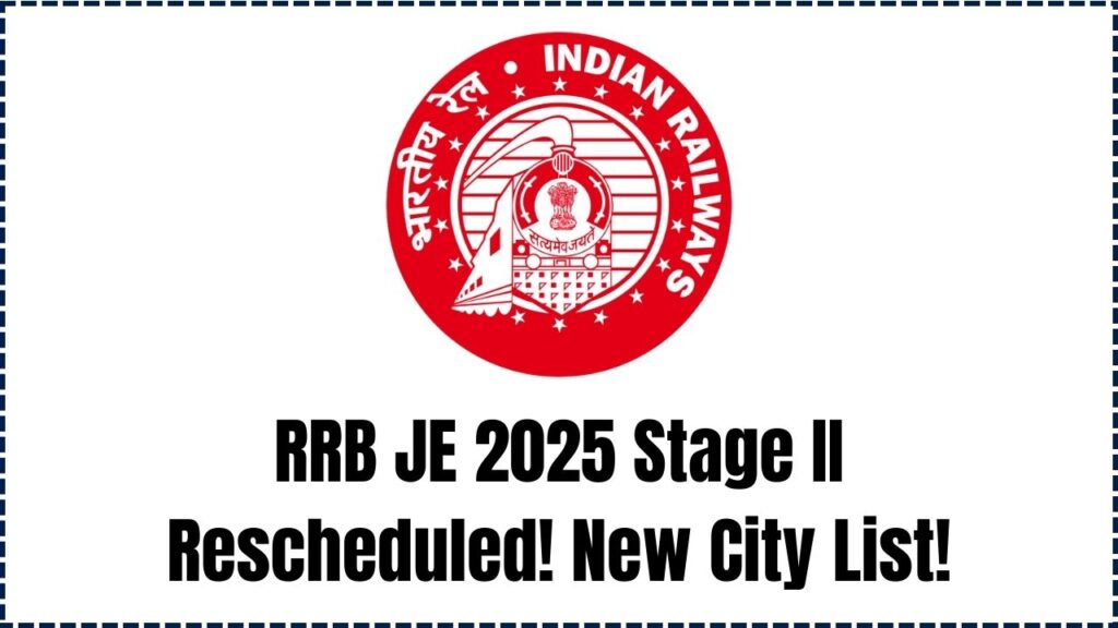Massive Update: RRB JE 2025 Stage II Exam Rescheduled – Is Your City on the New List? 1 Massive Update: RRB JE 2025 Stage II Exam Rescheduled – Is Your City on the New List?