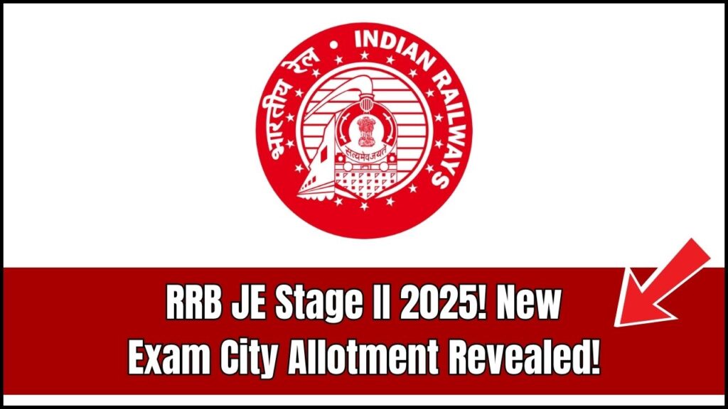 RRB JE Stage II 2025 Re-Scheduled: Shocking New Exam City Allotment Revealed! 1 RRB JE Stage II 2025 Re-Scheduled: Shocking New Exam City Allotment Revealed!