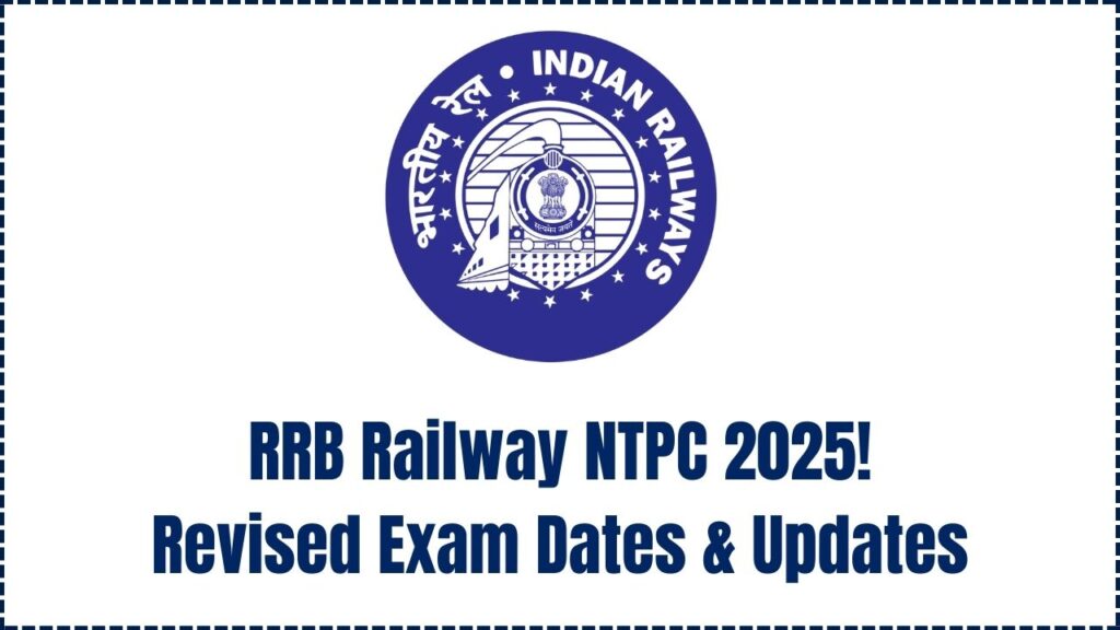 RRB Railway NTPC Revised Exam Date 2025: Check Out the Fresh Dates and Key Updates 1 RRB Railway NTPC Revised Exam Date 2025: Check Out the Fresh Dates and Key Updates