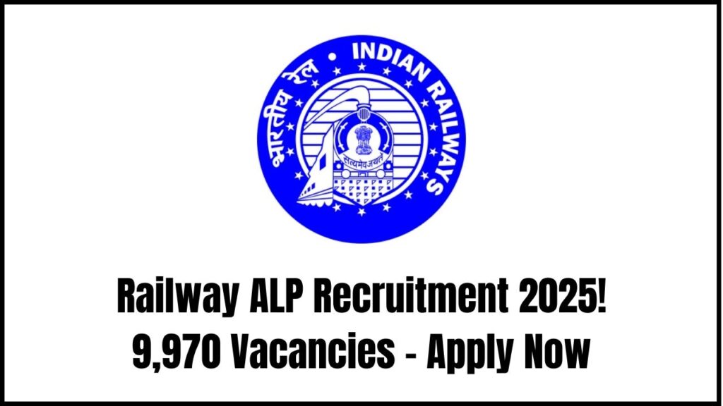 Railway ALP Recruitment 2025: 9,970 Vacancies in Indian Railways – Apply Before Deadline 1 Railway ALP Recruitment 2025: 9,970 Vacancies in Indian Railways – Apply Before Deadline