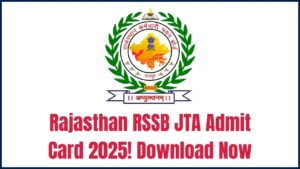 Rajasthan RSSB JTA Admit Card 2025 Released—Download Now from rsmssb.rajasthan.gov.in