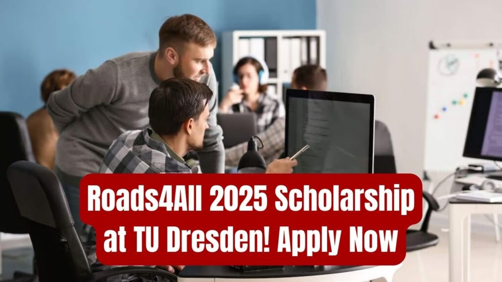 Roads4All Project Scholarship 2025 at TU Dresden, Germany: Check Application Guidelines! 1 Roads4All Project Scholarship 2025 at TU Dresden, Germany: Check Application Guidelines!