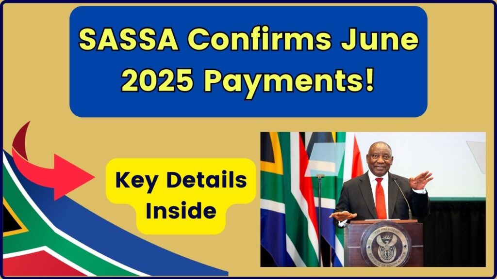SASSA Officially Confirms June 2025 Payment Schedule: Check Important Details for Beneficiaries! 1 SASSA Officially Confirms June 2025 Payment Schedule: Check Important Details for Beneficiaries!
