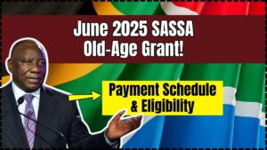 SASSA Old-Age Grant Payments in June 2025: Check Your Payment Schedule and Eligibility Criteria!