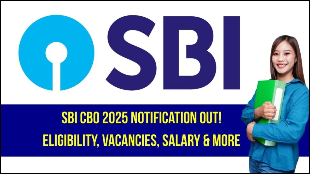 SBI CBO 2025 Notification Released: Eligibility, Vacancies, Salary & More Inside 1 SBI CBO 2025 Notification Released: Eligibility, Vacancies, Salary & More Inside