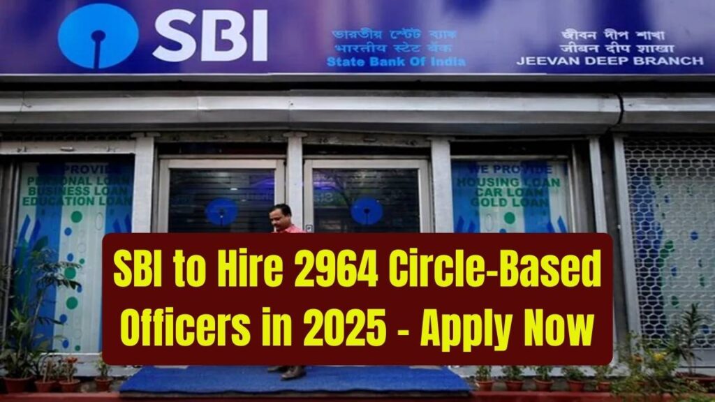 SBI to Recruit 2964 Circle Based Officers in 2025 – Check Eligibility and Apply Now 1 SBI to Recruit 2964 Circle Based Officers in 2025 – Check Eligibility and Apply Now