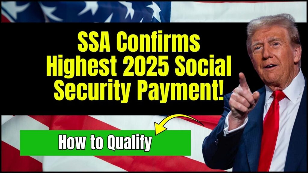 SSA Confirms Highest Social Security Payment in 2025: Check How You Can Qualify 1 SSA Confirms Highest Social Security Payment in 2025: Check How You Can Qualify
