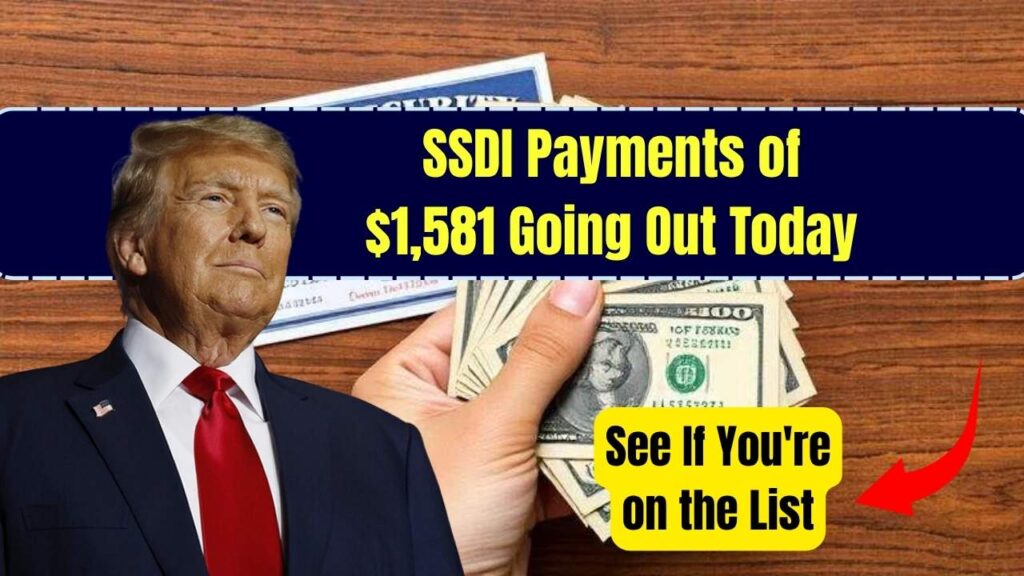 SSDI Payments Of $1,581 Going Out Today — Check If Your Name Is on the Recipient List 1 SSDI Payments Of $1,581 Going Out Today — Check If Your Name Is on the Recipient List