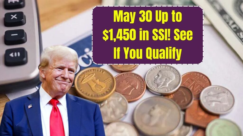 Up to $1,450 SSI Deposits Coming May 30 for Eligible Recipients: Check If You Qualify! 1 Up to $1,450 SSI Deposits Coming May 30 for Eligible Recipients: Check If You Qualify!