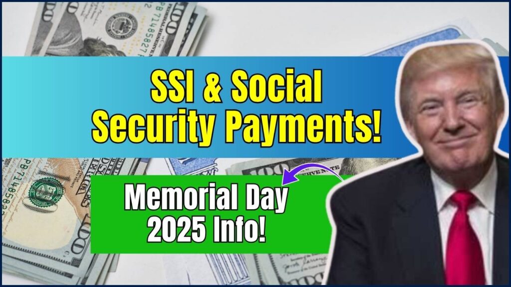 SSI & Social Security Payments After Memorial Day 2025 — Check Eligibility Criteria and Payment Dates Now! 1 SSI & Social Security Payments After Memorial Day 2025 — Check Eligibility Criteria and Payment Dates Now!