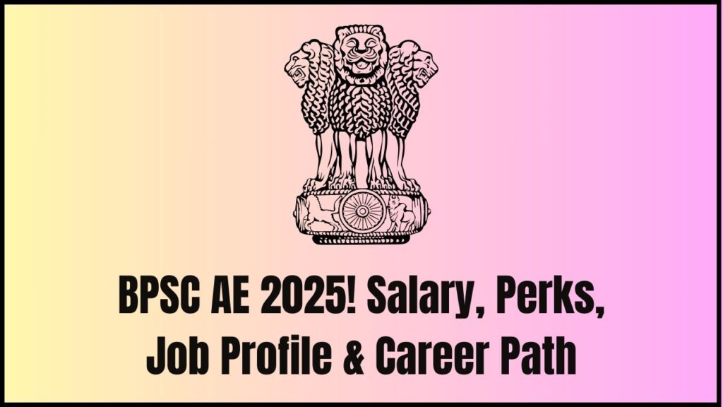 Shocking Salary & Perks of BPSC AE 2025—Check Full Job Profile, Grade Pay & Career Path Now! 1 Shocking Salary & Perks of BPSC AE 2025—Check Full Job Profile, Grade Pay & Career Path Now!