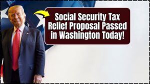 Social Security Tax Relief Proposal: Check What Just Passed in Washington Today!