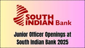 Looking for a Bank Job? South Indian Bank Hiring Junior Officers in 2025