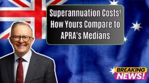 Superannuation Costs Under Review: Check How Yours Compares to APRA’s Medians!