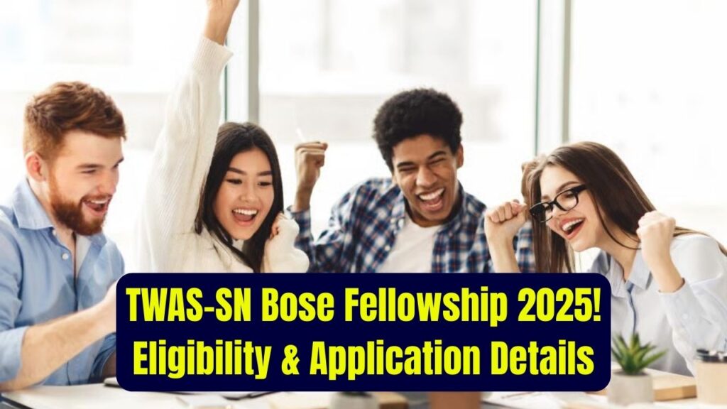 TWAS-SN Bose Postgraduate Fellowship 2025 Now Open: Check Eligibility Criteria and Application Details! 1 TWAS-SN Bose Postgraduate Fellowship 2025 Now Open: Check Eligibility Criteria and Application Details!