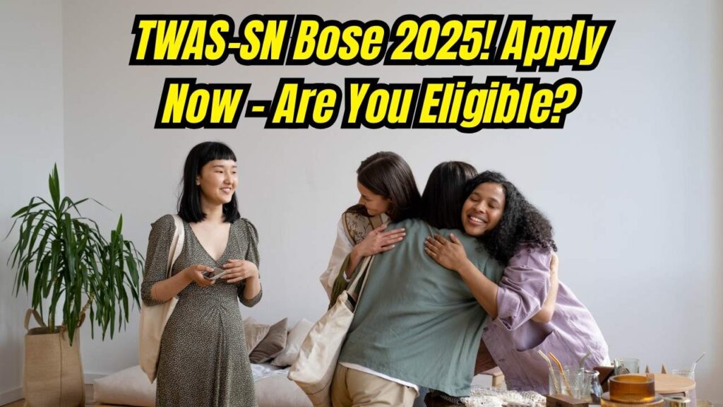 How to Apply for the TWAS-SN Bose Postgraduate Fellowship 2025? Check Eligibility Criteria! 1 How to Apply for the TWAS-SN Bose Postgraduate Fellowship 2025? Check Eligibility Criteria!