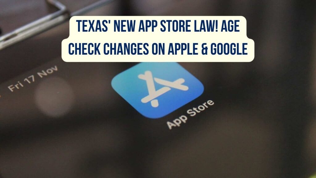 Texas Signs New App Store Law: Check How Age Checks Will Change on Apple and Google 1 Texas Signs New App Store Law: Check How Age Checks Will Change on Apple and Google