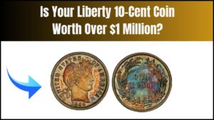 This Liberty 10-Cent Coin Is Worth Over $1 Million: Do You Have One?
