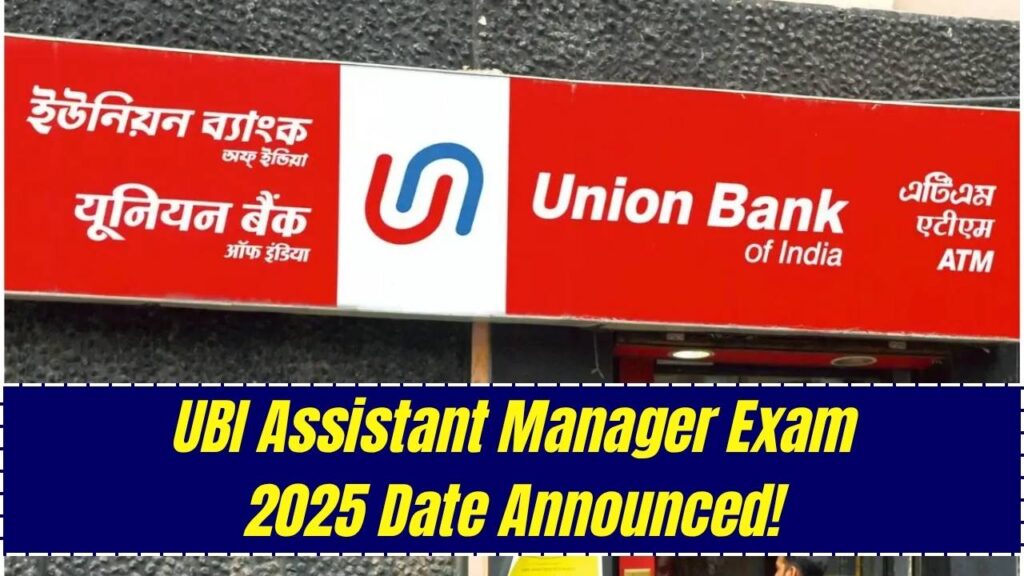 UBI Assistant Manager Exam 2025 Date Confirmed – Don’t Miss This Career-Changing Opportunity 1 UBI Assistant Manager Exam 2025 Date Confirmed – Don’t Miss This Career-Changing Opportunity