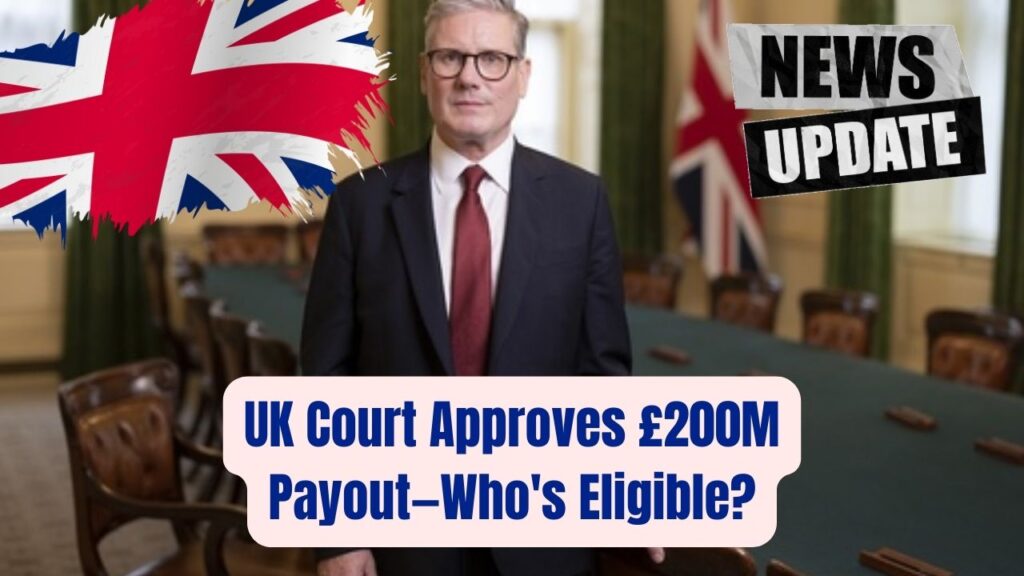 UK Court Approves £200 Million Payout—Find Out Who’s Eligible and How to Claim 1 UK Court Approves £200 Million Payout—Find Out Who’s Eligible and How to Claim