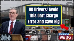 UK Drivers Beware: This Dart Charge Error Could Cost You Big – Here’s What to Do Instead
