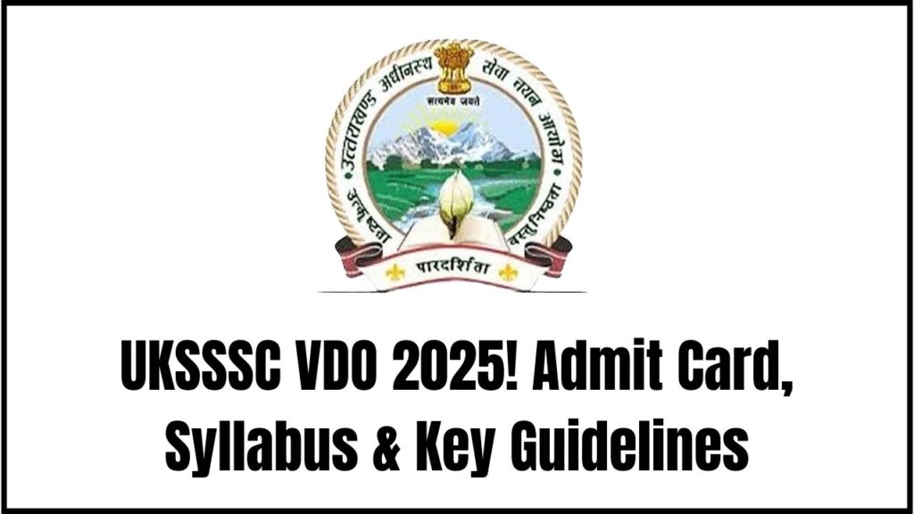 UKSSSC VDO Exam 2025: Admit Card Download Date, Syllabus Highlights & Crucial Guidelines Inside 1 UKSSSC VDO Exam 2025: Admit Card Download Date, Syllabus Highlights & Crucial Guidelines Inside