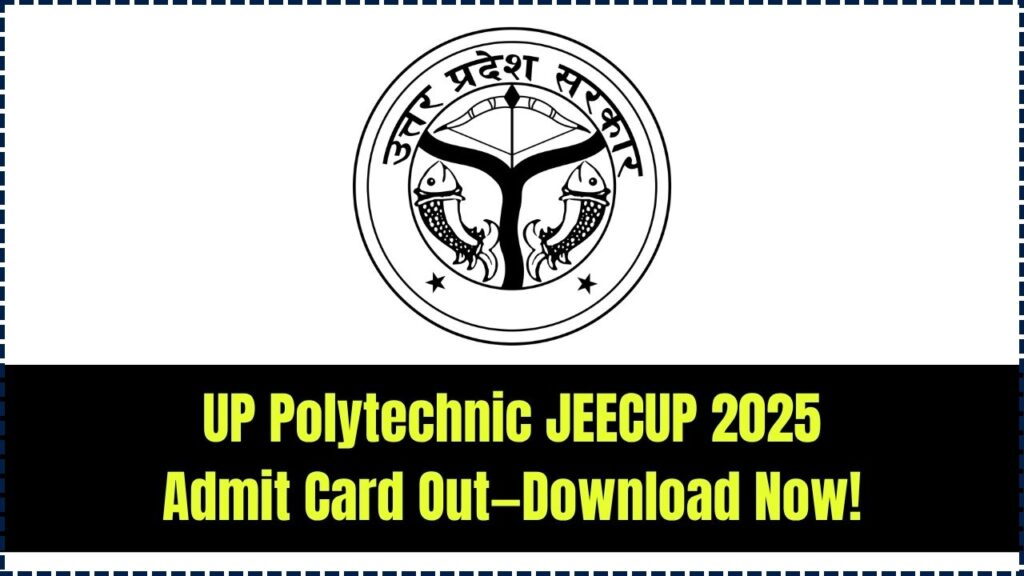 Breaking: UP Polytechnic JEECUP Admit Card 2025 Released—Download Yours Now Before It’s Too Late! 1 Breaking: UP Polytechnic JEECUP Admit Card 2025 Released—Download Yours Now Before It’s Too Late!