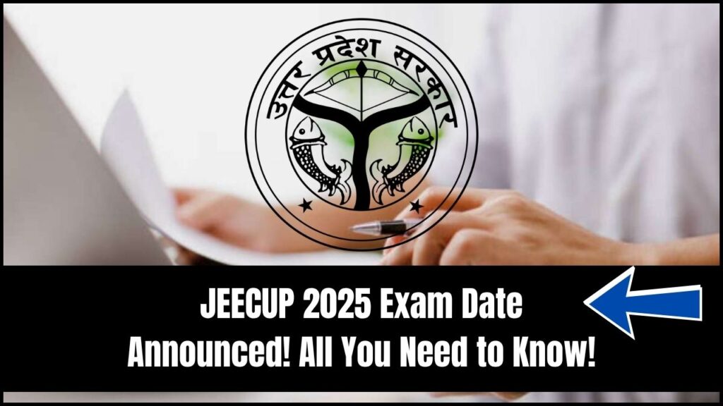 UP Polytechnic JEECUP Exam Date 2025 Officially Out – Here’s Everything You Need to Know! 1 UP Polytechnic JEECUP Exam Date 2025 Officially Out – Here’s Everything You Need to Know!