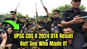 UPSC CDS II 2024 OTA Final Result Out Now – See Who Made It and How You Can Be Next!