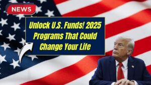 Unlock Hidden U.S. Government Funds: These 2025 Programs Could Change Your Life
