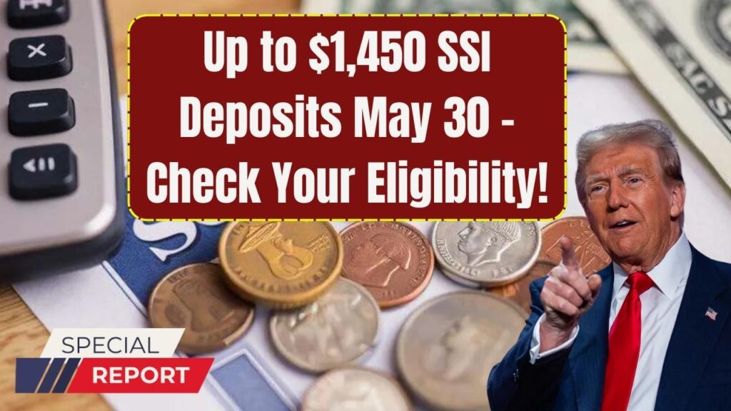 Up to $1,450 SSI Direct Deposits on May 30: Check If You Qualify! 1 Up to $1,450 SSI Direct Deposits on May 30: Check If You Qualify!