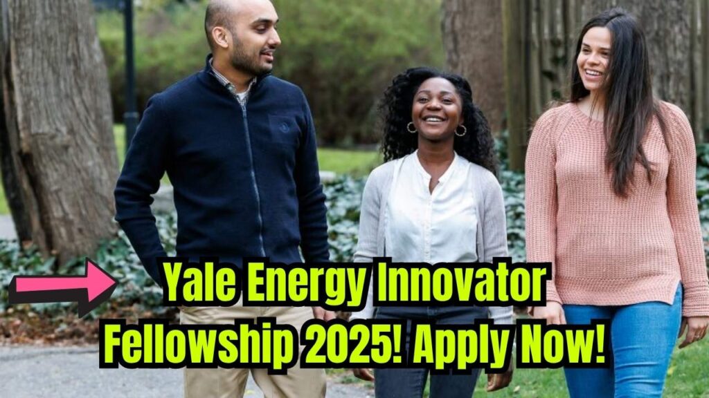 Yale’s Energy Innovator Fellowship 2025 — Check Application Deadlines and How to Apply! 1 Yale’s Energy Innovator Fellowship 2025 — Check Application Deadlines and How to Apply!