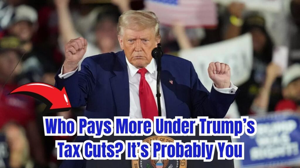 You Won’t Believe Who Pays More Under Trump’s Tax Cuts — It’s Probably You 1 You Won’t Believe Who Pays More Under Trump’s Tax Cuts — It’s Probably You