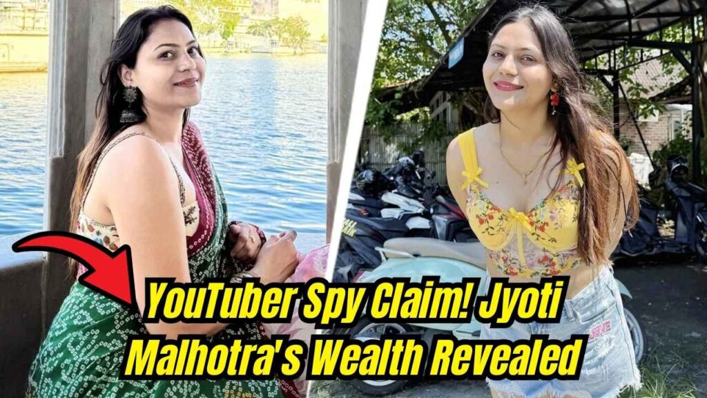 YouTuber Accused of Spying for Pakistan: Check Jyoti Malhotra's Monthly Earnings and Assets! 1 YouTuber Accused of Spying for Pakistan: Check Jyoti Malhotra's Monthly Earnings and Assets!