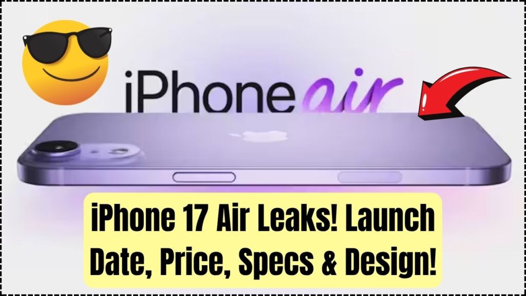 iPhone 17 Air Leaks: Launch Date, Price in India, Specs, Camera, and Design Details 1 iPhone 17 Air Leaks: Launch Date, Price in India, Specs, Camera, and Design Details
