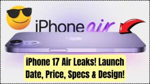 iPhone 17 Air Leaks: Launch Date, Price in India, Specs, Camera, and Design Details