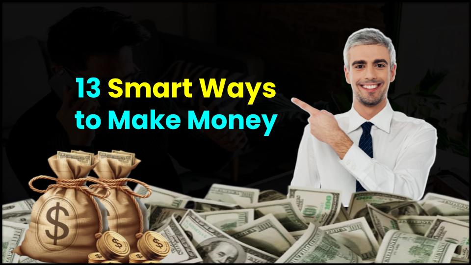 13 Smart Ways to Make Money Without a Traditional 9–5 Job 1 13 Smart Ways to Make Money
