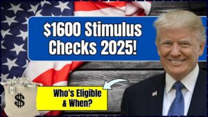 $1600 Stimulus Checks 2025 For these People – Check Who Is Eligible? Payment Date
