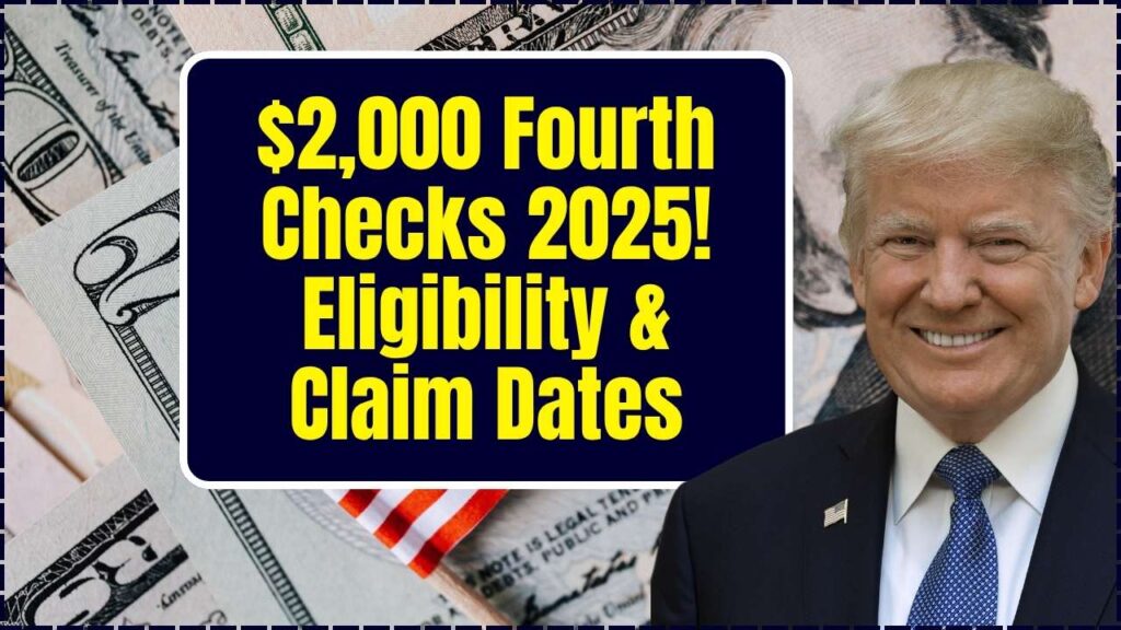 $2,000 Fourth Checks 2025 Coming on this Date – Check Eligibility & Claim Process 1 $2,000 Fourth Checks 2025 Coming on this Date – Check Eligibility & Claim Process