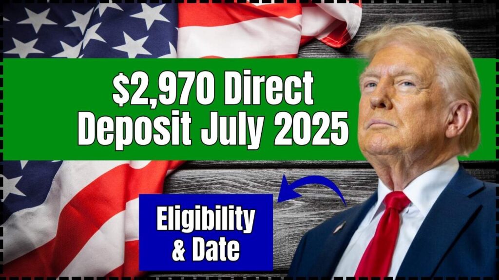$2,970 Direct Deposit Expected in July 2025 – Check Eligibility & Payment Date 1 $2,970 Direct Deposit Expected in July 2025 – Check Eligibility & Payment Date