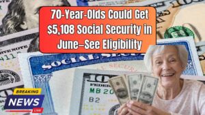 70-Year-Olds May Receive $5,108 Social Security Checks in June — Check Eligibility Rules Today