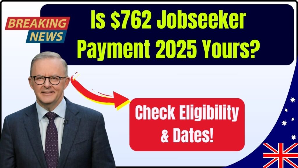 $762 Centrelink Jobseeker Payment 2025, Are You Eligible? Check Date 1 $762 Centrelink Jobseeker Payment 2025, Are You Eligible? Check Date