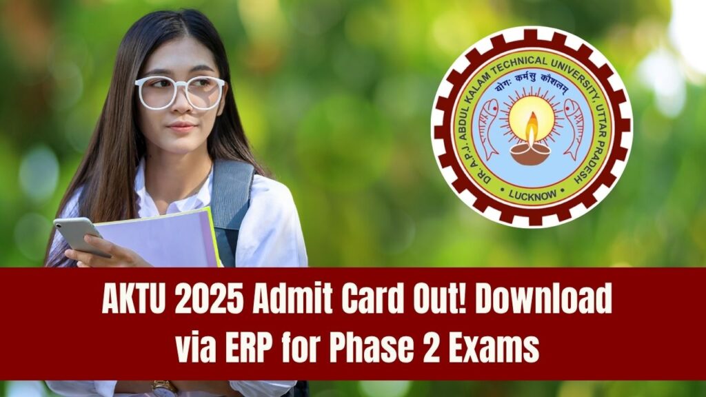AKTU Admit Card 2025 Released: Download Now via ERP Portal for Even Semester Phase 2 Exams 1 AKTU Admit Card 2025 Released: Download Now via ERP Portal for Even Semester Phase 2 Exams