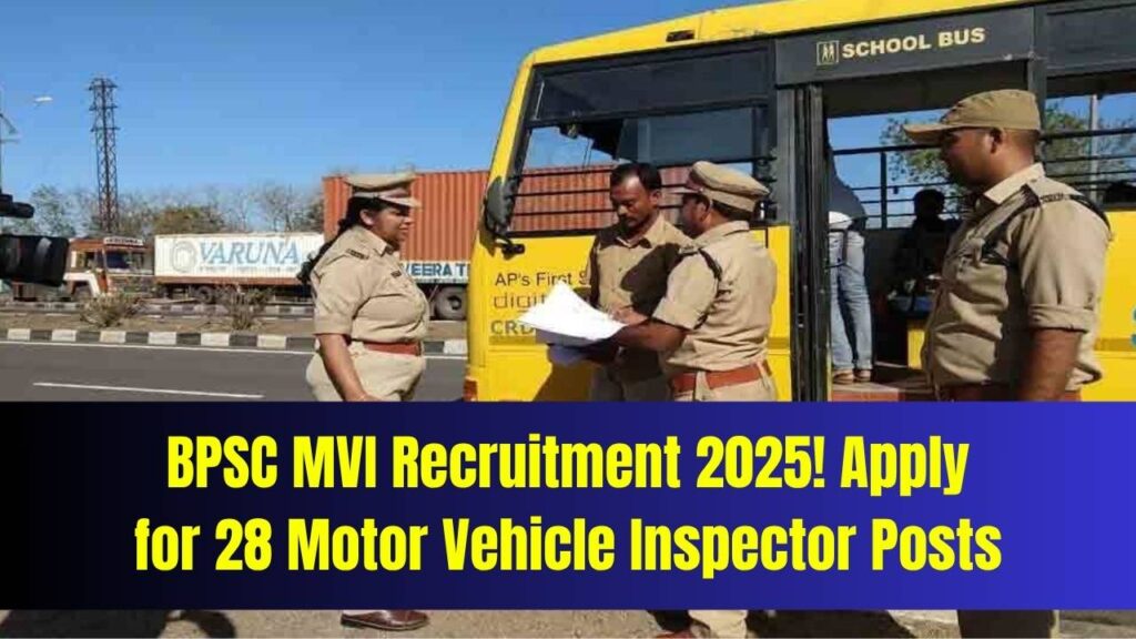 BPSC MVI Recruitment 2025: Apply Online for 28 Motor Vehicle Inspector Posts 1 BPSC MVI Recruitment 2025: Apply Online for 28 Motor Vehicle Inspector Posts