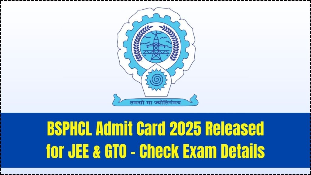 BSPHCL Admit Card 2025 for JEE & GTO Out – Check Exam Date & Venue 1 BSPHCL Admit Card 2025 for JEE & GTO Out – Check Exam Date & Venue