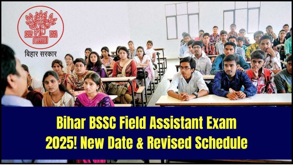 Bihar BSSC Field Assistant Exam 2025: New Date Announced — Check Revised Schedule 1 Bihar BSSC Field Assistant Exam 2025: New Date Announced — Check Revised Schedule