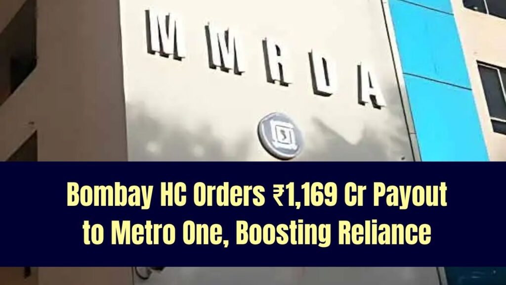 Bombay HC Orders MMRDA to Pay ₹1,169 Cr to Mumbai Metro One, Boosting Reliance Infra 1 Bombay HC Orders MMRDA to Pay ₹1,169 Cr to Mumbai Metro One, Boosting Reliance Infra
