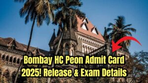 Bombay High Court Peon Admit Card 2025: Release Date and Exam Details