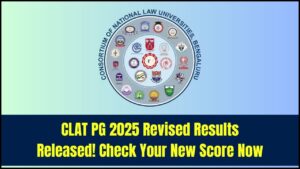 CLAT PG 2025 Revised Results Out After Court Order — Check Your New Scorecard Instantly