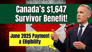Canada’s $1,647 Survivor Benefit Expected in June 2025- Check Eligibility & Payment Date